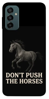 Чехол на Samsung Galaxy M23 5G Don't push the horses фото 1 из 1