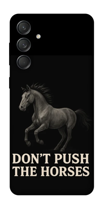 Чохол на Samsung Galaxy M55 Don't push the horses фото 1 з 1