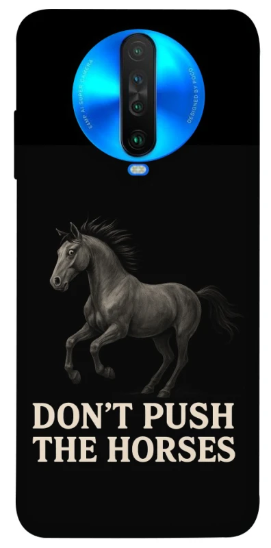 Чохол на Xiaomi Poco X2 Don't push the horses фото 1 з 1