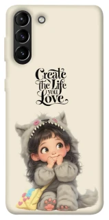 Чохол на Samsung Galaxy S21+ Create the life you love фото 1 з 1