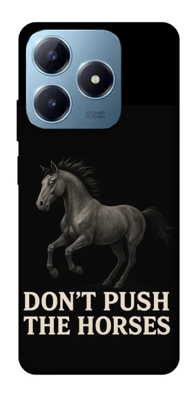 Чохол на Realme C63 Don't push the horses фото 1 з 1
