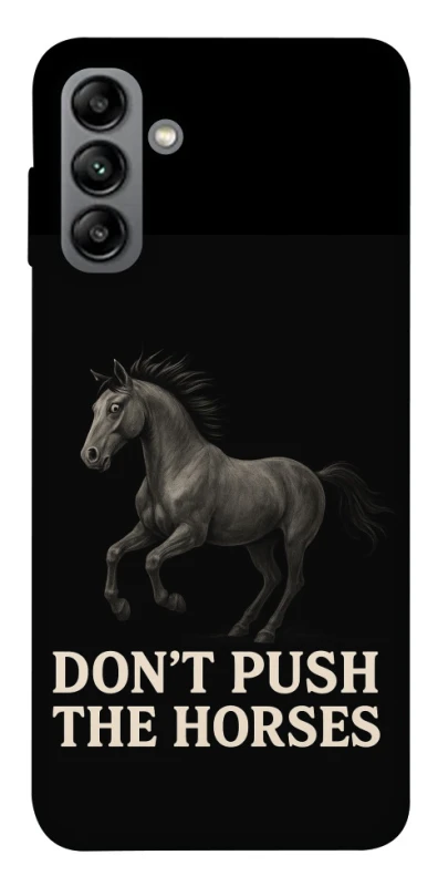 Чохол на Samsung Galaxy A04s Don't push the horses фото 1 з 1