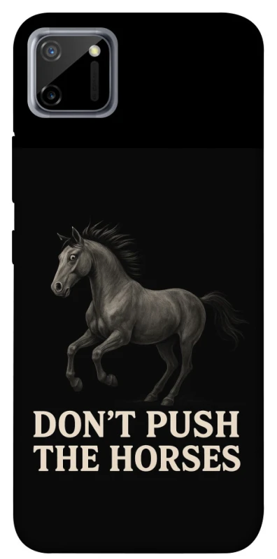 Чохол на Realme C11 Don't push the horses фото 1 з 1