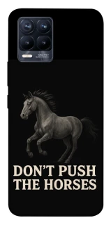 Чехол на Realme 8 Don't push the horses фото 1 из 1