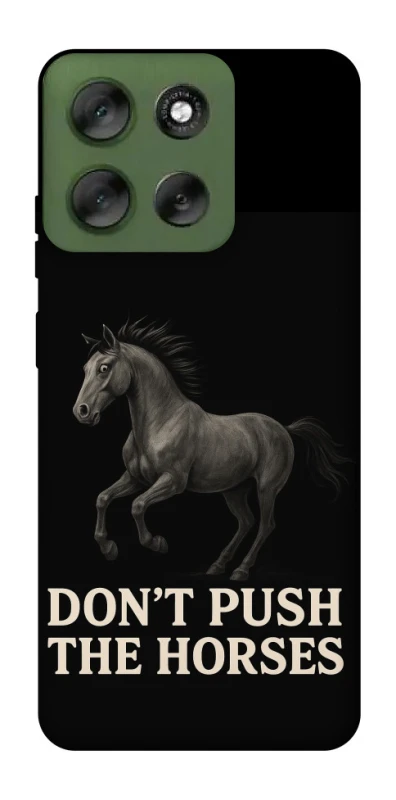 Чехол на Motorola Moto G56 5G Don't push the horses фото 1 из 1