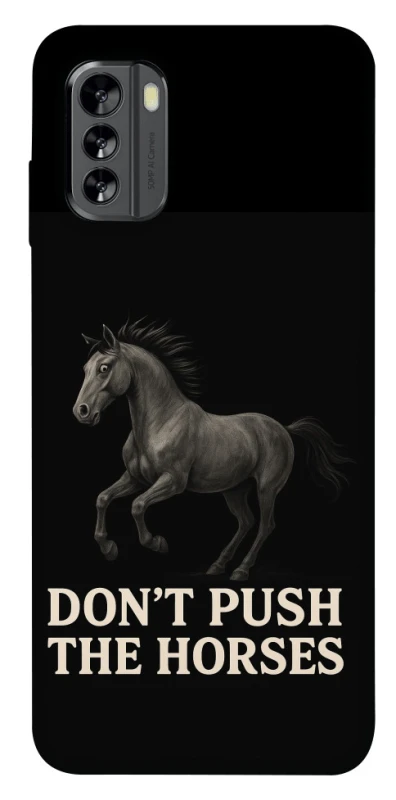 Чохол на Nokia G60 Don't push the horses фото 1 з 1