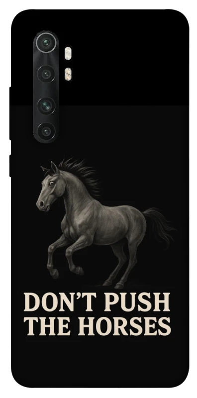 Чохол на Xiaomi Mi Note 10 Lite Don't push the horses фото 1 з 1