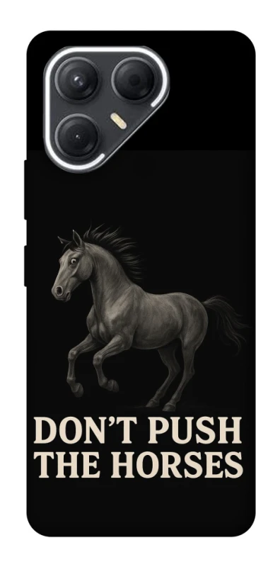 Чохол на TECNO Pova 7 Don't push the horses фото 1 з 1