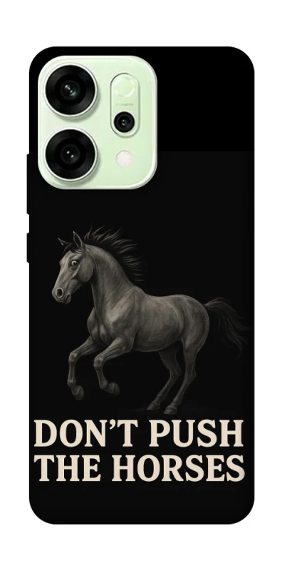 Чохол на Oppo Reno 14 Don't push the horses фото 1 з 1