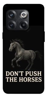 Чехол на OnePlus 10T Don't push the horses фото 1 из 1