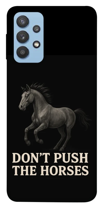 Чохол на Samsung Galaxy M32 Don't push the horses фото 1 з 1