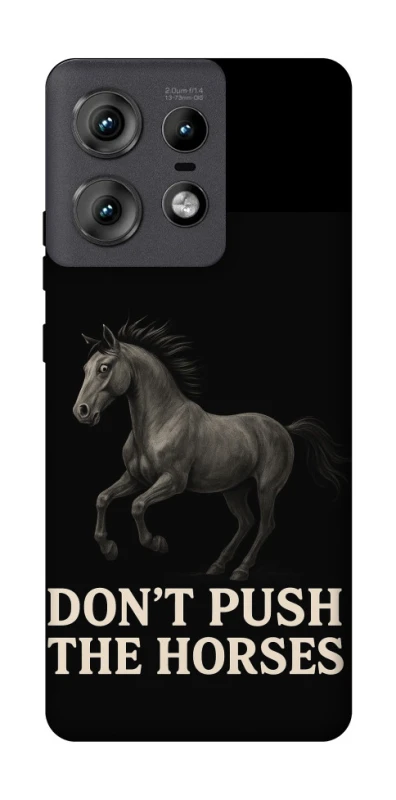 Чохол на Motorola Edge 50 Pro Don't push the horses фото 1 з 1