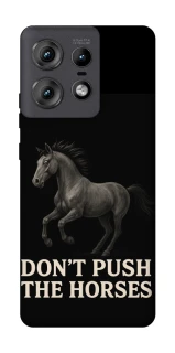 Чохол на Motorola Edge 50 Pro Don't push the horses фото 1 з 1