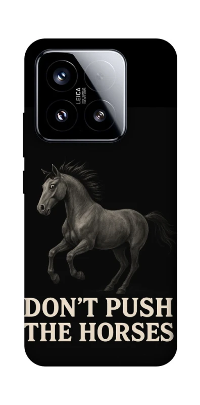 Чохол на Xiaomi 15 Don't push the horses фото 1 з 1