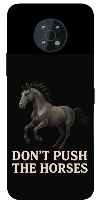Чохол на Nokia G50 Don't push the horses фото 1 з 1