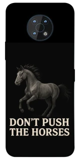 Чехол на Nokia G50 Don't push the horses фото 1 из 1