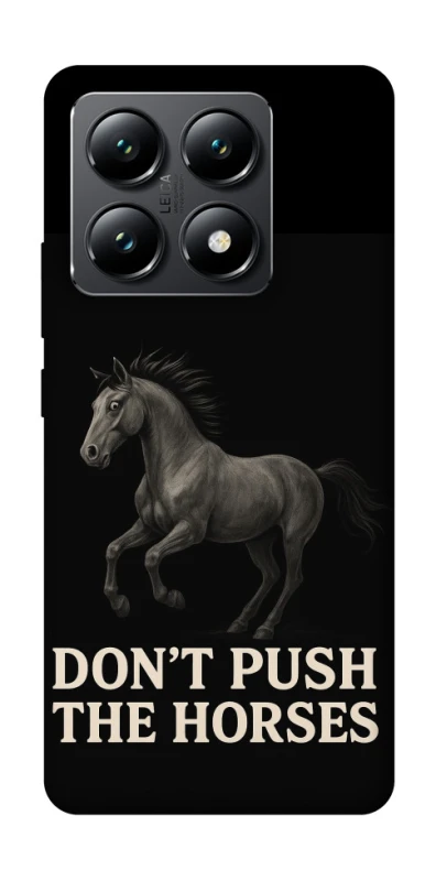 Чохол на Xiaomi 14T Don't push the horses фото 1 з 1