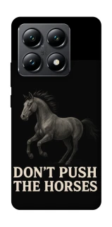 Чехол на Xiaomi 14T Don't push the horses фото 1 из 1