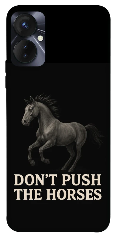 Чохол на TECNO Spark 9 Pro Don't push the horses фото 1 з 1
