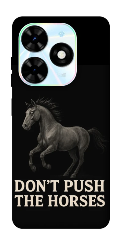 Чохол на TECNO Spark Go 2024 Don't push the horses фото 1 з 1