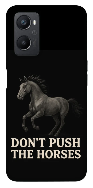 Чохол на Oppo A96 Don't push the horses фото 1 з 1