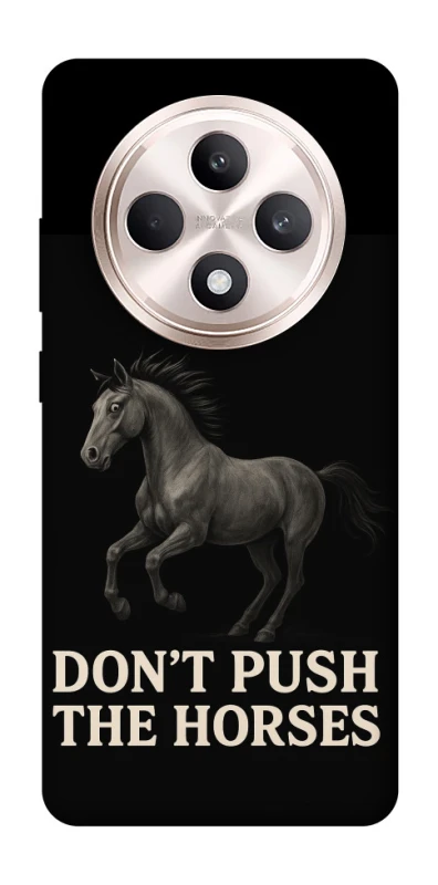 Чехол на Oppo Reno 12 F 4G/5G Don't push the horses фото 1 из 1
