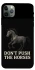Чохол на Apple iPhone 11 Pro Max (6.5") Don't push the horses фото 1 з 1