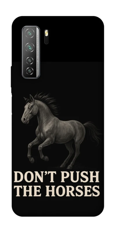 Чехол на Huawei Nova 7 SE Don't push the horses фото 1 из 1
