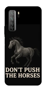Чехол на Huawei Nova 7 SE Don't push the horses фото 1 из 1