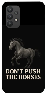 Чехол на Samsung Galaxy A32 (A325F) 4G Don't push the horses фото 1 из 1