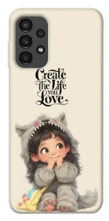 Чохол на Samsung Galaxy A13 4G Create the life you love фото 1 з 1