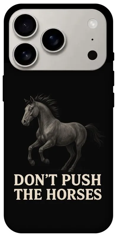 Чехол на Apple iPhone 18 Pro Don't push the horses фото 2 из 2