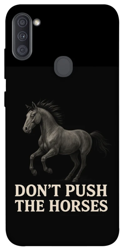 Чохол на Samsung Galaxy A11 Don't push the horses фото 1 з 1