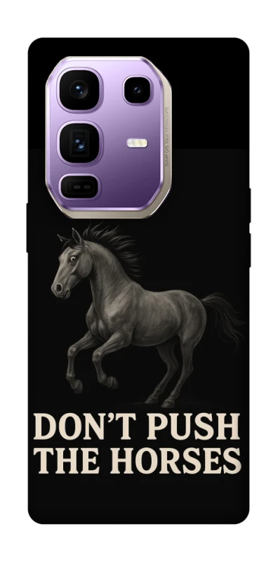 Чохол на Infinix Note 50 Pro+ Don't push the horses фото 1 з 1