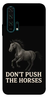 Чехол на Huawei Honor 20 Pro Don't push the horses фото 1 из 1