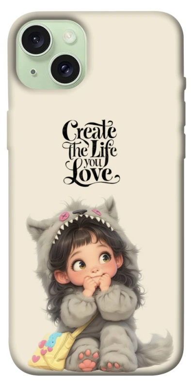 Чохол на Apple iPhone 15 Plus (6.7") Create the life you love фото 1 з 1