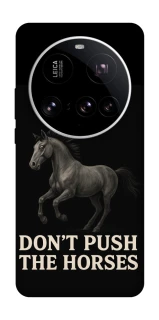 Чехол на Xiaomi 15 Ultra Don't push the horses фото 1 из 1