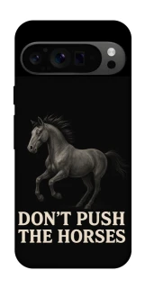Чехол на Google Pixel 9 Pro Don't push the horses фото 1 из 1