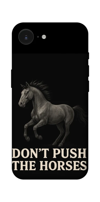 Чехол на Apple iPhone 17e (6.1") Don't push the horses фото 1 из 1