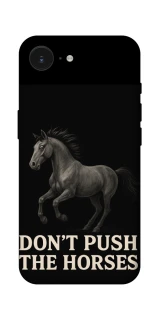 Чохол на Apple iPhone 17e (6.1") Don't push the horses фото 1 з 1