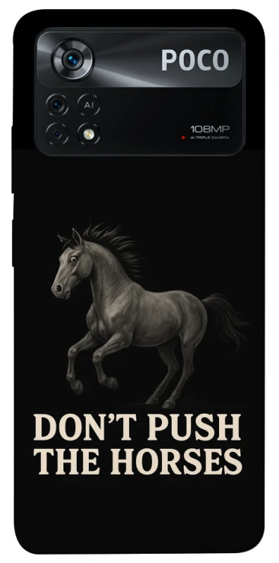 Чохол на Xiaomi Poco X4 Pro 5G Don't push the horses фото 1 з 1