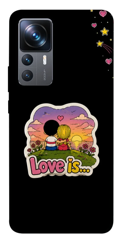 Чохол на Xiaomi 12T / 12T Pro Love is ver.5 фото 1 з 1