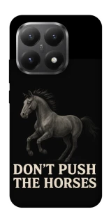 Чохол на Xiaomi 15T Don't push the horses фото 1 з 1