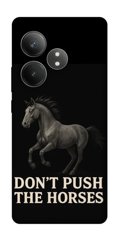 Чохол на Realme GT Neo 6 Don't push the horses фото 1 з 1