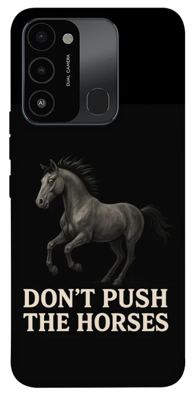 Чехол на TECNO Spark 8C Don't push the horses фото 1 из 1