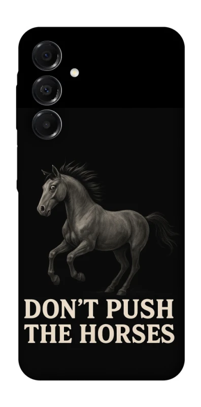 Чохол на Samsung Galaxy A17 4G/5G Don't push the horses фото 1 з 1