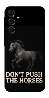 Чехол на Samsung Galaxy A17 4G/5G Don't push the horses фото 1 из 1