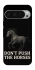 Чохол на Google Pixel 10 Pro XL Don't push the horses фото 1 з 1