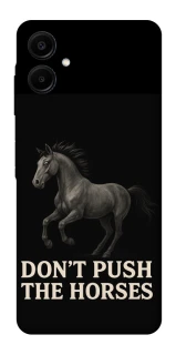 Чохол на Samsung Galaxy A06 Don't push the horses фото 1 з 1