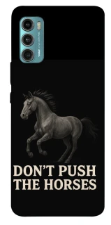 Чохол на Motorola Moto G60 Don't push the horses фото 1 з 1